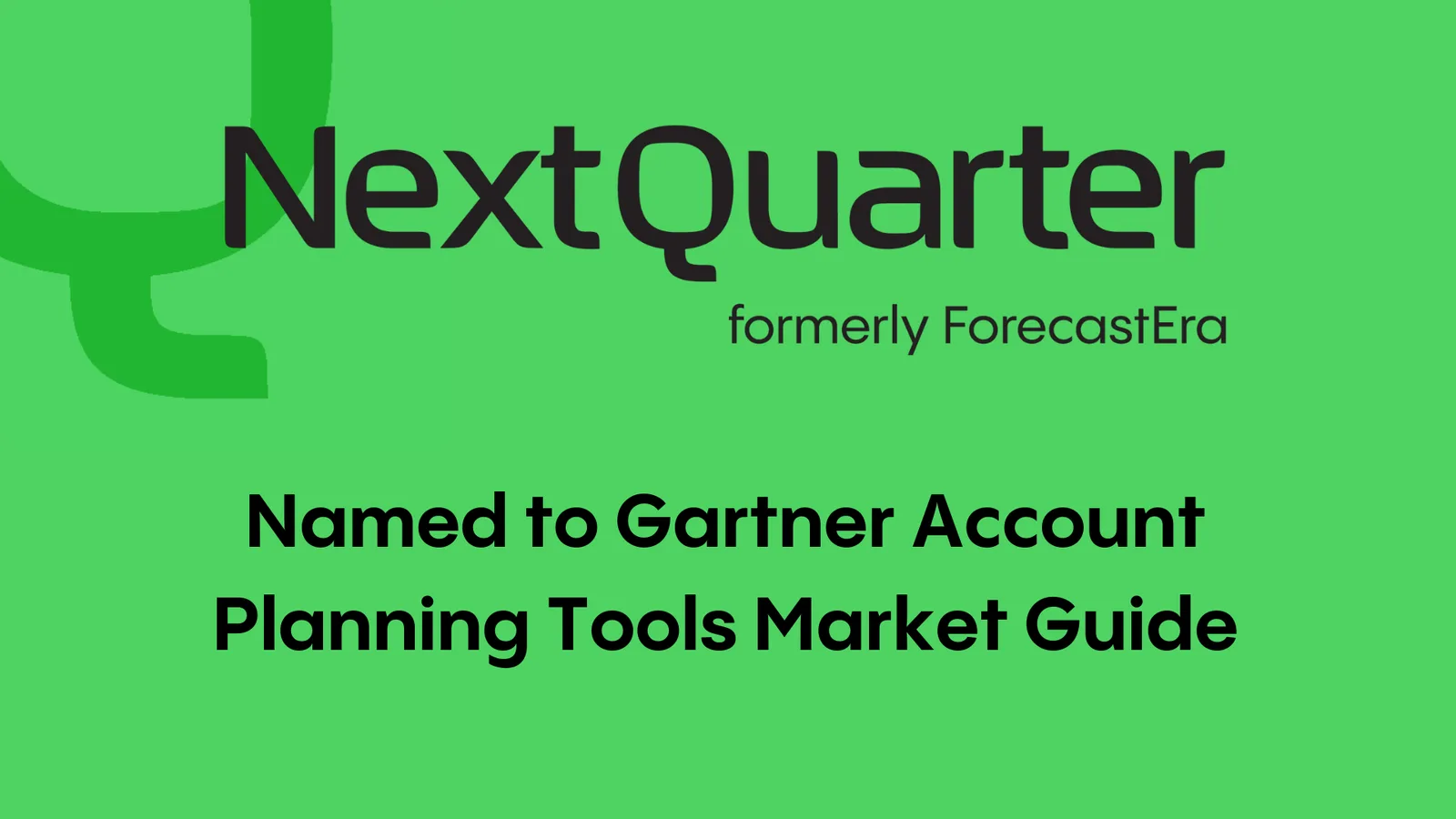 Next Quarter Selected for Gartner’s Account Planning Tools Market Guide