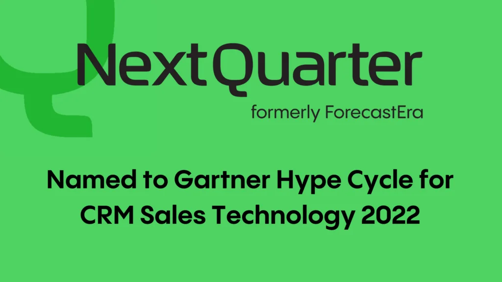 Next Quarter named to Gartner Hype Cycle for CRM Sales Technology 2022
